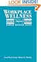 Workplace Wellness: The Key to Higher Productivity and Lower Health Costs