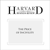 The Price of Incivility (Harvard Business Review) | [Christine Porath, Christine Pearson]