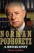 Norman Podhoretz: A Biography