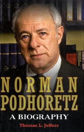 Norman Podhoretz: A Biography