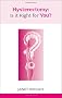 Hysterectomy: is it right for you?