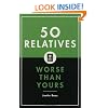 50 Relatives Worse Than Yours