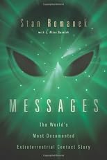Messages: The World's Most Documented Extraterrestrial Contact Story