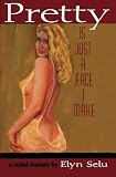 Pretty is Just a Face I Make