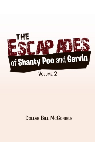The Escapades of Shanty Poo and Garvin: Volume 2