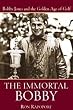 The Immortal Bobby - H/C - Golf Book
