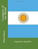 Countries of the World: Argentine Republic