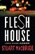 Flesh House (Logan McRae)