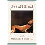 Love After War: Contemporary Fiction from Vietnam (Voices from Vietnam)