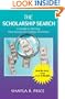 The Scholarship Search: A Guide to Winning Free Money for College and More