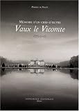 Vaux-le-Vicomte : Mémoire d\'un chef-d\'oeuvre 1875-2008