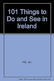 101 things to see and do in Ireland