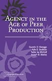 Agency in the Age of Peer Production (Cccc Studies in Writing and Rhetoric)