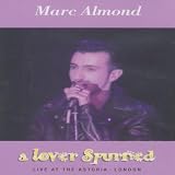 Marc Almond: A Lover Spurned - Live at the Astoria, London