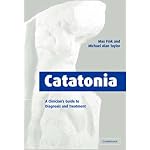Catatonia: A Clinician's Guide to Diagnosis and Treatment book cover