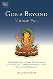 Gone Beyond: The Prajnaparamita Sutras, The Ornament of Clear Realization, and Its Commentaries in the Tibetan Kagyu Tradition (Volume 2)