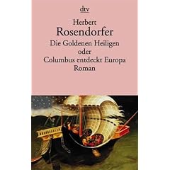 Die Goldenen Heiligen oder Columbus entdeckt Europa: Roman