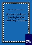 Plain Cookery Book for the Working Classes