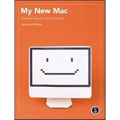 My New Mac: 52 Simple Projects to Get You Started