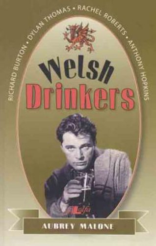Welsh Drinkers: Richard Burton, Dylan Thomas, Rachel Roberts, Anthony Hopkins