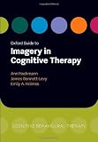 Produkt-Bild: Oxford Guide to Imagery in Cognitive Therapy (Oxford Guides in Cognitive Behavioural Therapy)