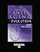 The Official Anti-Aging Revolution (Volume 1 of 3) (EasyRead Large Edition): Stop the Clock Time is on your Side for a Younger, Stronger, Happier you