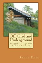 Off Grid and Underground: A Simpler Way to Live