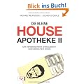 Die kleine House-Apotheke II: Mit verbesserter Wirksamkeit und erh�hter Dosis