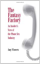 Fantasy Factory: An Insider's View of the Phone Sex Industry