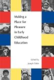 Making a place for pleasure in early childhood education