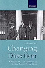 Rational Choice & British Politics ' An Analysis of Rhetoric and Manipulation from Peel to Blair '