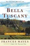 Bella Tuscany - The Sweet Life In Italy