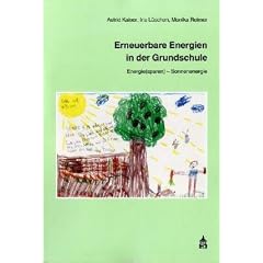 Erneuerbare Energien in der Grundschule: Band 1: Energie(sparen) - Sonnenenergie