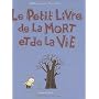 Le Petit Livre de la Mort et de la Vie de Delphine Sauli�re