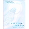 Jesus' Course in Miracles by Anonymous and Helen Shucman and William Thetford