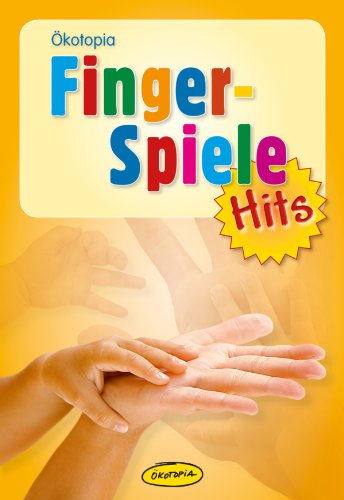 Fingerspiele-Hits (Ökotopia Spiele-Hits 1) (German Edition)