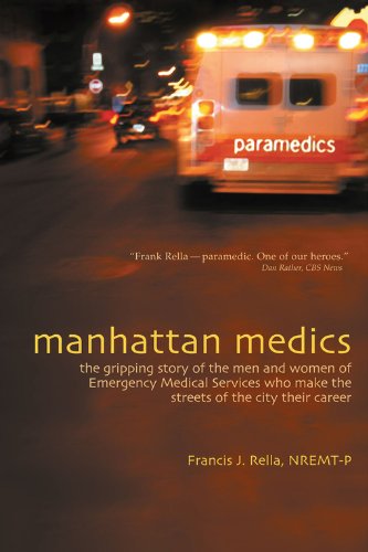 Manhattan Medics: The Gripping Story of the Men and Women of Emergency Medical Services Who Make the Streets of the City Their Career