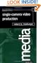 Single-Camera Video Production, Second Edition (Media Manuals)