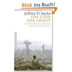 Das Ende der Armut: Ein �konomisches Programm f�r eine gerechtere Welt