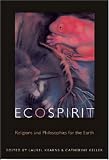 Ecospirit: Religions and Philosophies for the Earth (Transdisciplinary Theological Colloquia)