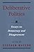Deliberative Politics: Essays on Democracy and Disagreement (Practical and Professional Ethics)