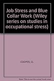 Job stress and blue collar work