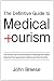 The Definitive Guide To Medical Tourism