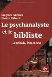 Le psychanalyste et le bibliste : La solitude, Dieu et nous