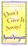 Don't Give It Away!