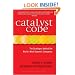Catalyst Code: The Strategies Behind the World's Most Dynamic Companies