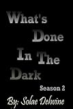 What's Done in the Dark: Season 2 Finale (Volume 4)
