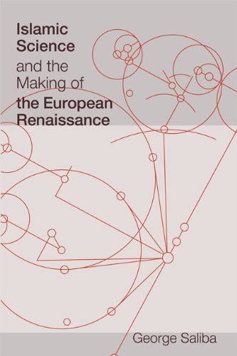 Islamic Science and the Making of the European Renaissance (Transformations: Studies in the History of Science and Technology)