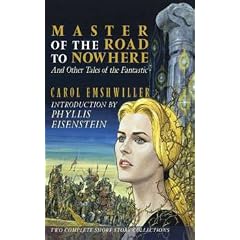 In the Time of War and Other Stories of Conflict: AND Masters of the Road to Nowhere and Other Tales of the Fantastic: Two Complete Short Story Collections in One Book