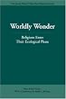 Worldly Wonder: Religions Enter Their Ecological Phase